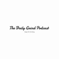 The Daily Grind - Podcast Show